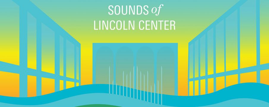 Sounds of Lincoln Center